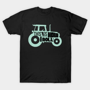 This Is How I Roll Tractor Funny Farmer T-Shirt